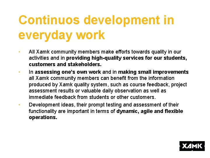 Continuos development in everyday work • • • All Xamk community members make efforts