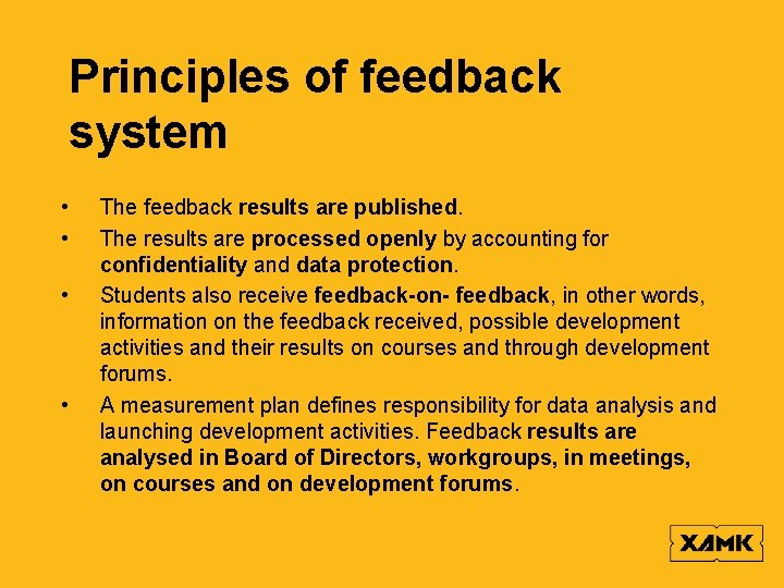 Principles of feedback system • • The feedback results are published. The results are