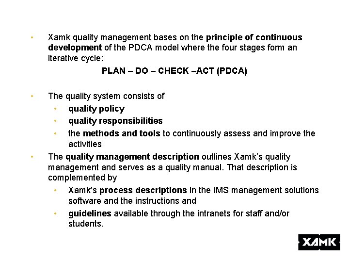  • Xamk quality management bases on the principle of continuous development of the