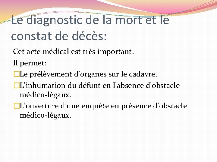 Le diagnostic de la mort et le constat de décès: Cet acte médical est