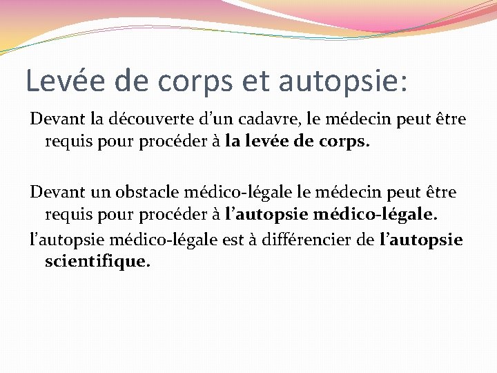 Levée de corps et autopsie: Devant la découverte d’un cadavre, le médecin peut être