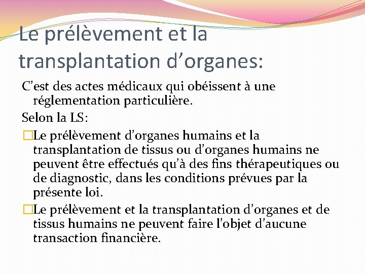 Le prélèvement et la transplantation d’organes: C’est des actes médicaux qui obéissent à une