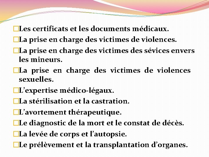 �Les certificats et les documents médicaux. �La prise en charge des victimes de violences.