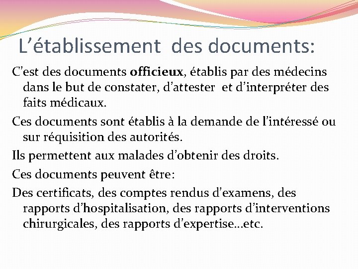 L’établissement des documents: C’est des documents officieux, établis par des médecins dans le but