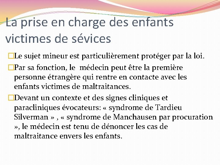 La prise en charge des enfants victimes de sévices �Le sujet mineur est particulièrement