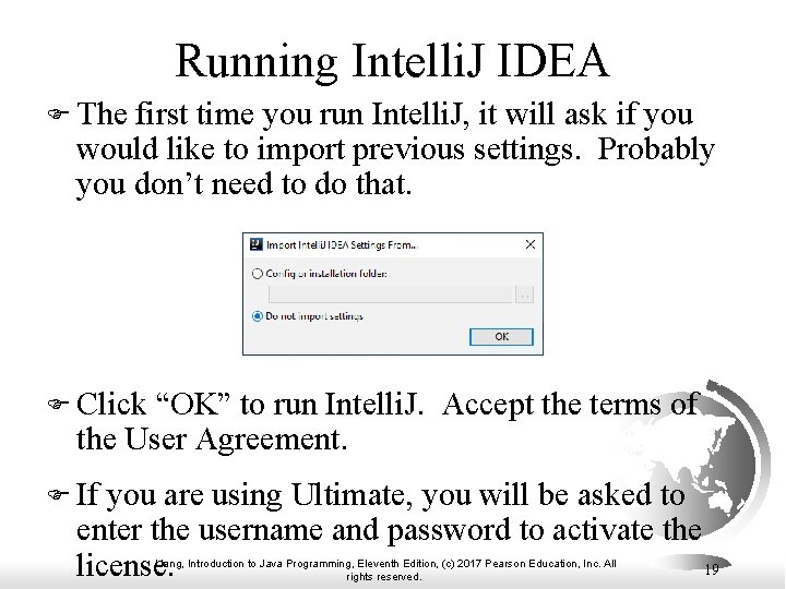 Running Intelli. J IDEA F The first time you run Intelli. J, it will
