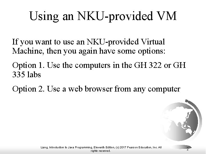 Using an NKU-provided VM If you want to use an NKU-provided Virtual Machine, then