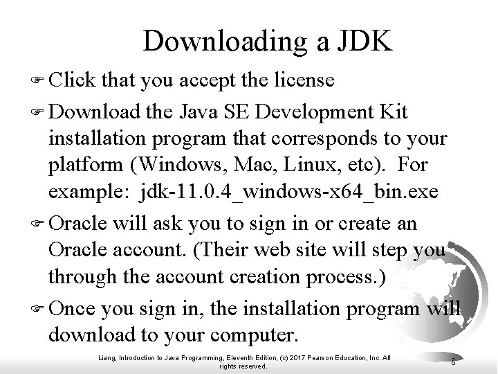 Downloading a JDK F Click that you accept the license F Download the Java