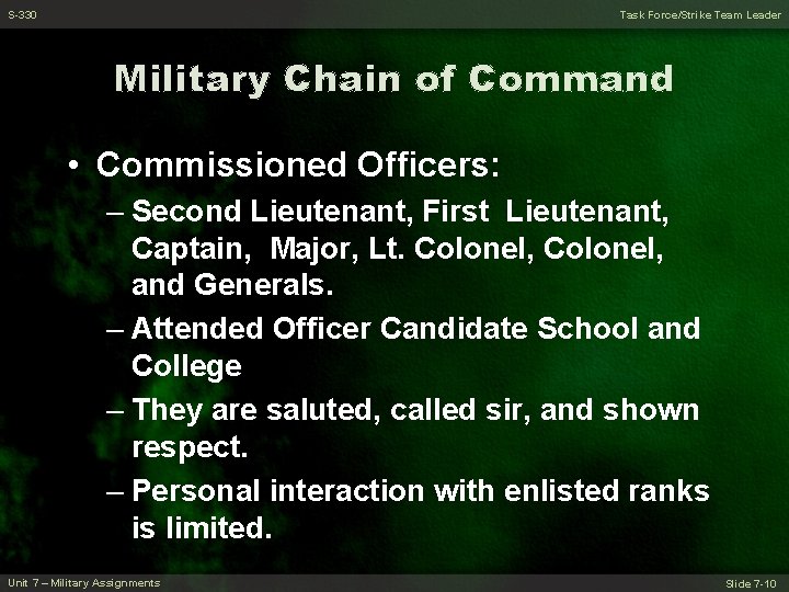 S-330 Task Force/Strike Team Leader Military Chain of Command • Commissioned Officers: – Second