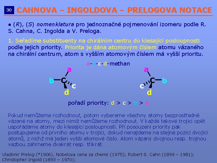 30 CAHNOVA – INGOLDOVA – PRELOGOVA NOTACE __________________________ ● (R), (S) nomenklatura pro jednoznačné