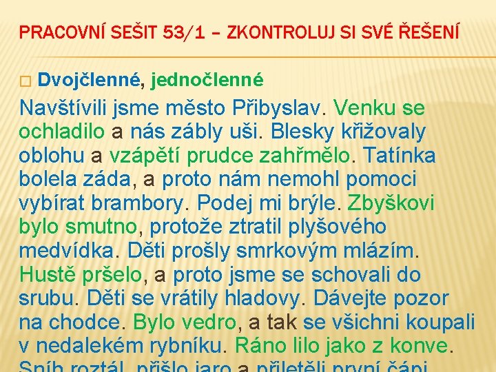 PRACOVNÍ SEŠIT 53/1 – ZKONTROLUJ SI SVÉ ŘEŠENÍ � Dvojčlenné, jednočlenné Navštívili jsme město