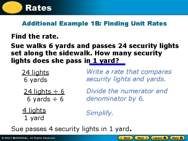 Rates Additional Example 1 B: Finding Unit Rates Find the rate. Sue walks 6