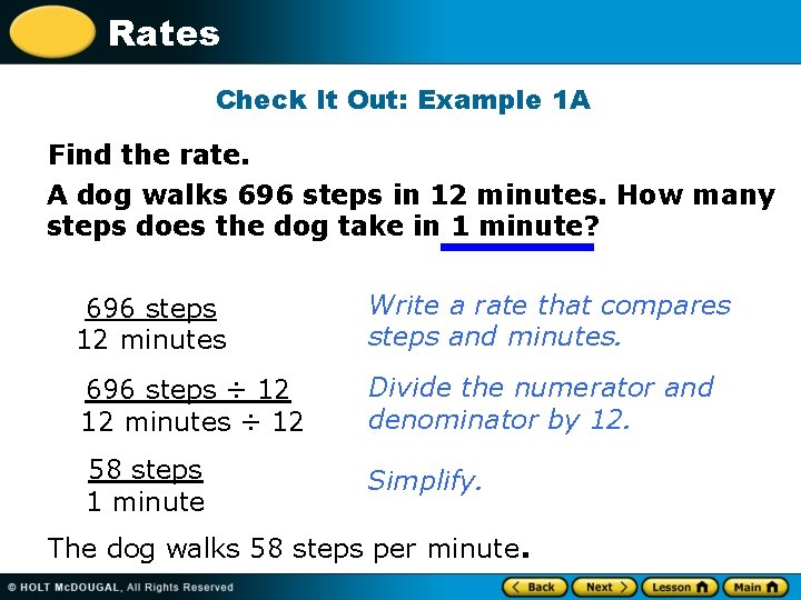 Rates Check It Out: Example 1 A Find the rate. A dog walks 696