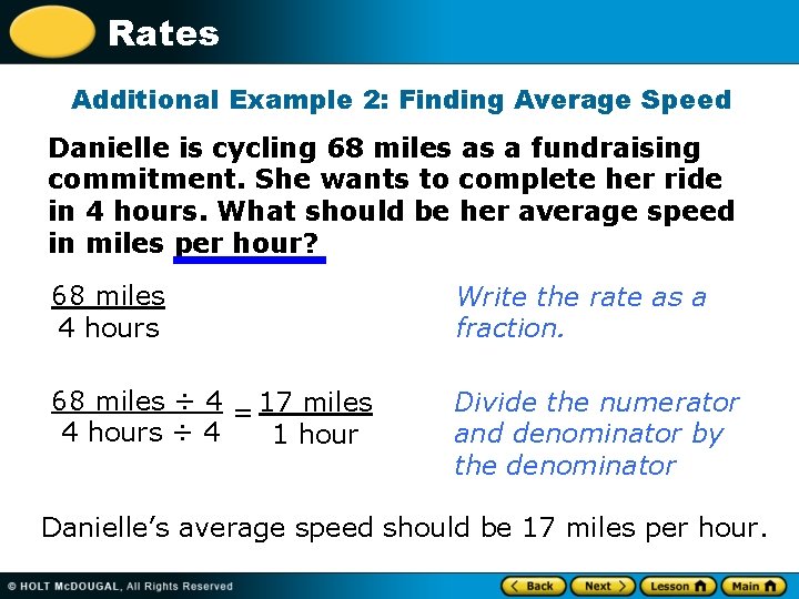 Rates Additional Example 2: Finding Average Speed Danielle is cycling 68 miles as a