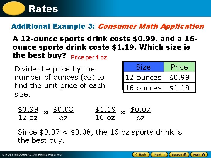 Rates Additional Example 3: Consumer Math Application A 12 -ounce sports drink costs $0.