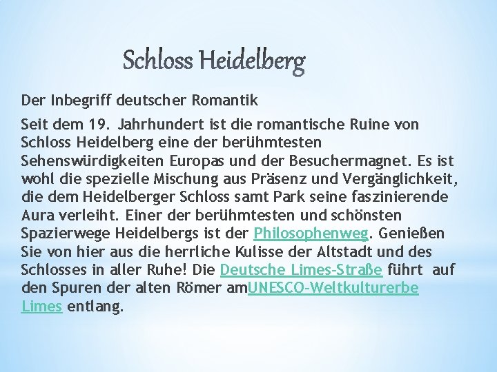 Der Inbegriff deutscher Romantik Seit dem 19. Jahrhundert ist die romantische Ruine von Schloss