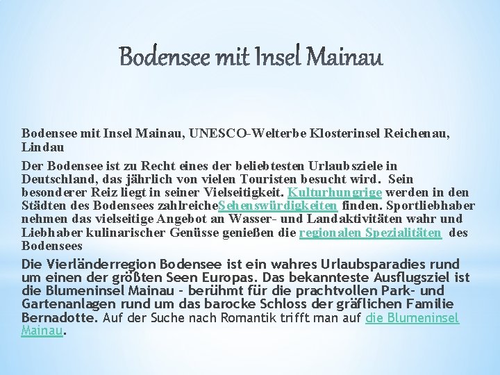 Bodensee mit Insel Mainau, UNESCO-Welterbe Klosterinsel Reichenau, Lindau Der Bodensee ist zu Recht eines