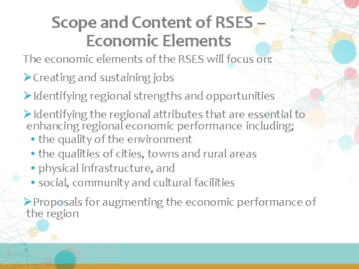 Scope and Content of RSES – Economic Elements The economic elements of the RSES