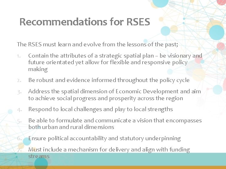 Recommendations for RSES The RSES must learn and evolve from the lessons of the