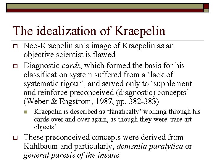 The idealization of Kraepelin o o Neo-Kraepelinian’s image of Kraepelin as an objective scientist