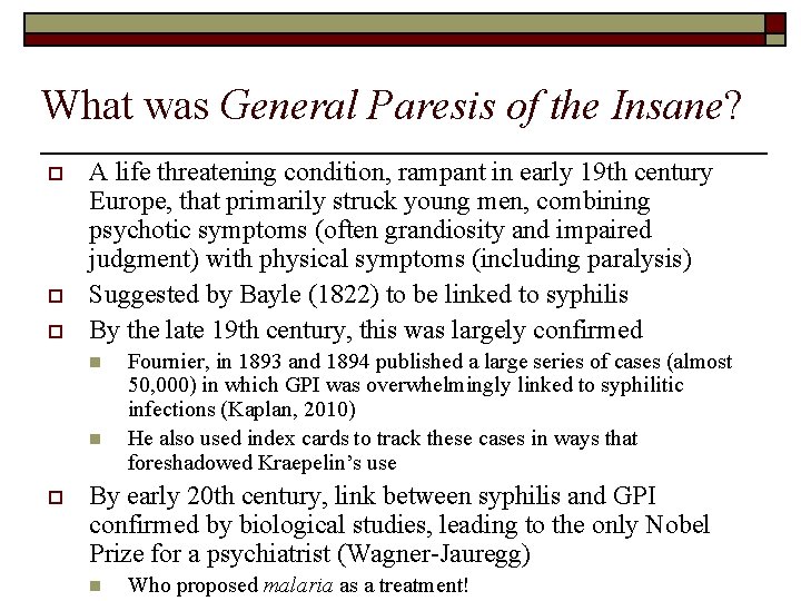 What was General Paresis of the Insane? o o o A life threatening condition,