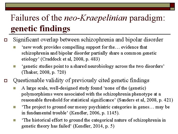 Failures of the neo-Kraepelinian paradigm: genetic findings o Significant overlap between schizophrenia and bipolar