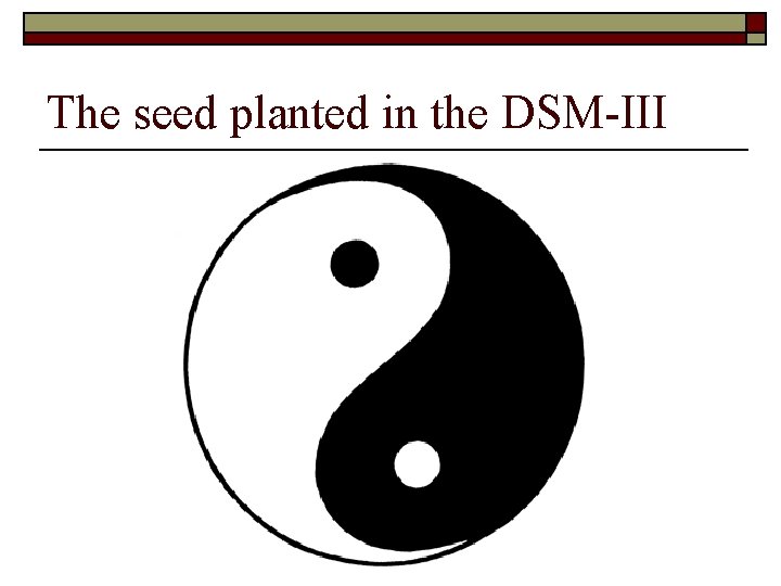 The seed planted in the DSM-III 