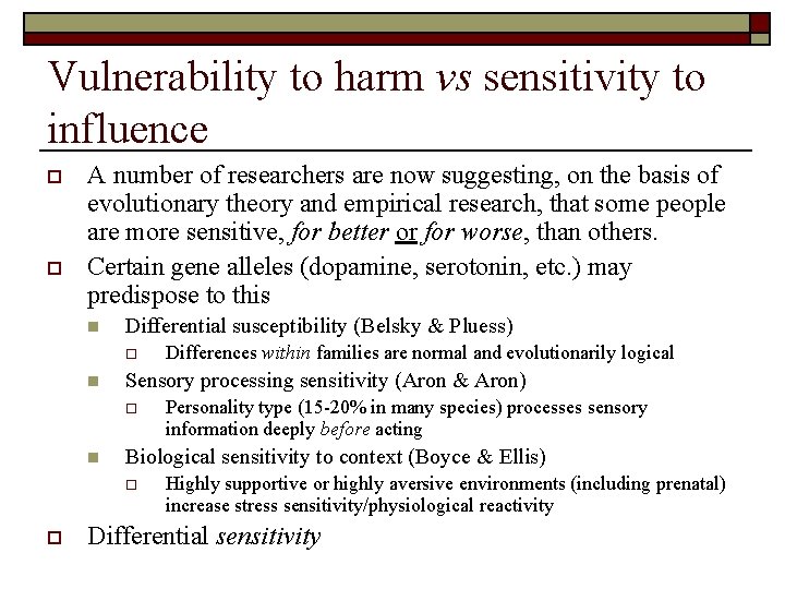 Vulnerability to harm vs sensitivity to influence o o A number of researchers are