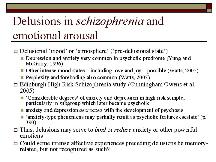 Delusions in schizophrenia and emotional arousal o Delusional ‘mood’ or ‘atmosphere’ (‘pre-delusional state’) n