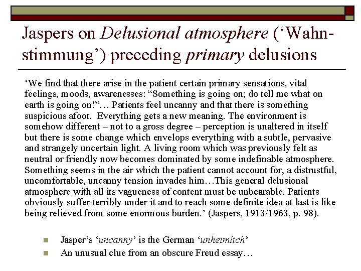 Jaspers on Delusional atmosphere (‘Wahnstimmung’) preceding primary delusions ‘We find that there arise in
