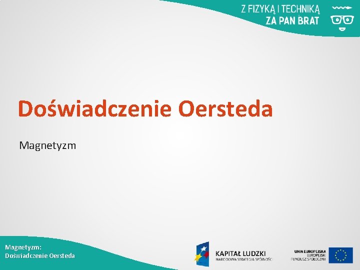 Doświadczenie Oersteda Magnetyzm: Doświadczenie Oersteda 