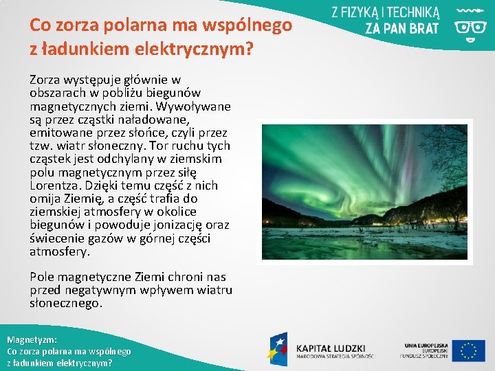 Co zorza polarna ma wspólnego z ładunkiem elektrycznym? Zorza występuje głównie w obszarach w