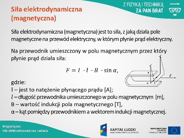 Siła elektrodynamiczna (magnetyczna) Magnetyzm: Siła elektrodynamiczna zadania 