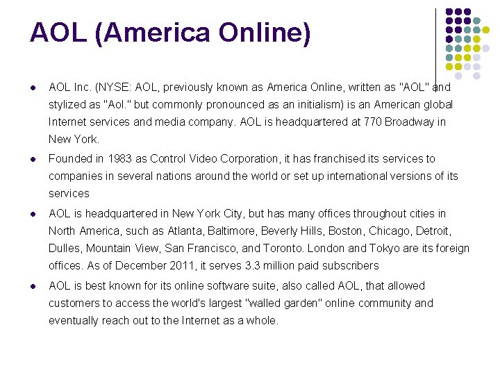AOL (America Online) l AOL Inc. (NYSE: AOL, previously known as America Online, written