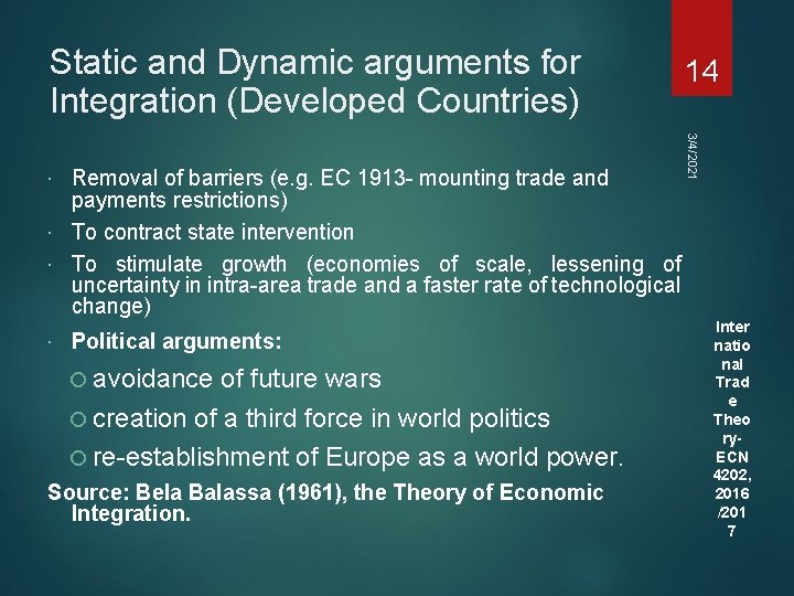 Static and Dynamic arguments for Integration (Developed Countries) 14 3/4/2021 Removal of barriers (e. Static and Dynamic arguments for Integration (Developed Countries) 14 3/4/2021 Removal of barriers (e.