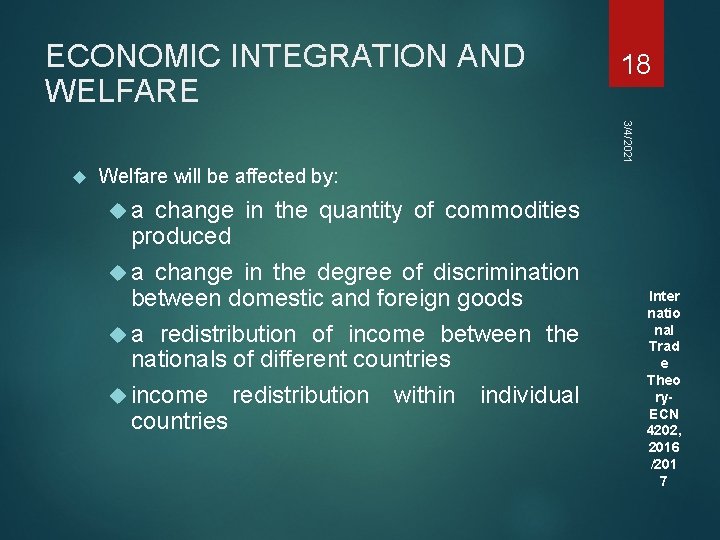 ECONOMIC INTEGRATION AND WELFARE 18 3/4/2021 Welfare will be affected by: a change in ECONOMIC INTEGRATION AND WELFARE 18 3/4/2021 Welfare will be affected by: a change in