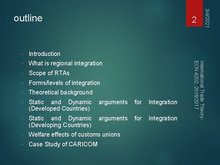 Introduction What is regional integration Scope of RTAs Forms/levels of integration Theoretical background Static Introduction What is regional integration Scope of RTAs Forms/levels of integration Theoretical background Static