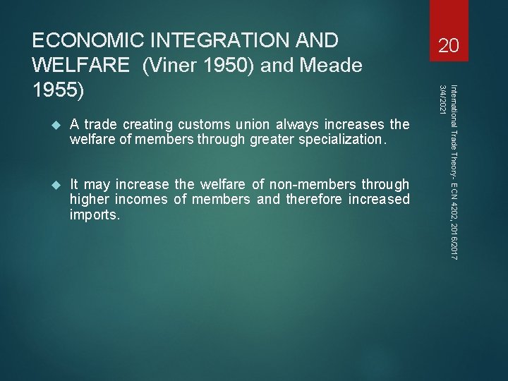 A trade creating customs union always increases the welfare of members through greater A trade creating customs union always increases the welfare of members through greater