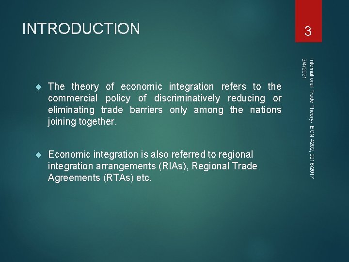 INTRODUCTION The theory of economic integration refers to the commercial policy of discriminatively reducing INTRODUCTION The theory of economic integration refers to the commercial policy of discriminatively reducing