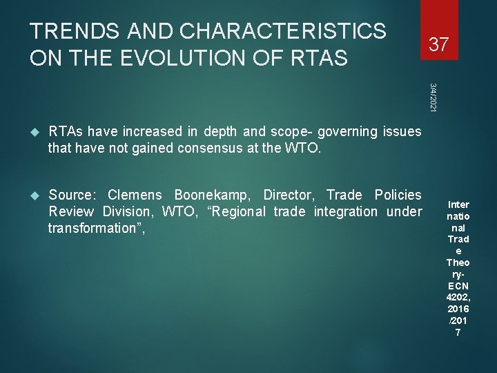 TRENDS AND CHARACTERISTICS ON THE EVOLUTION OF RTAS 37 3/4/2021 RTAs have increased in TRENDS AND CHARACTERISTICS ON THE EVOLUTION OF RTAS 37 3/4/2021 RTAs have increased in