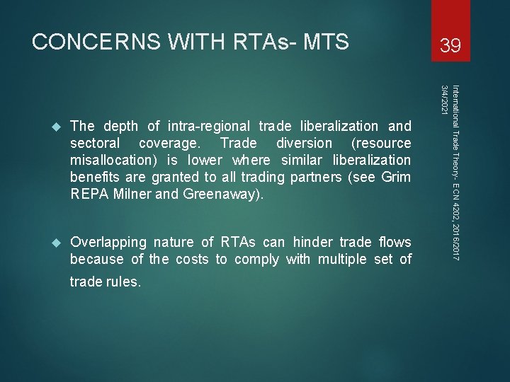 CONCERNS WITH RTAs- MTS The depth of intra-regional trade liberalization and sectoral coverage. Trade CONCERNS WITH RTAs- MTS The depth of intra-regional trade liberalization and sectoral coverage. Trade