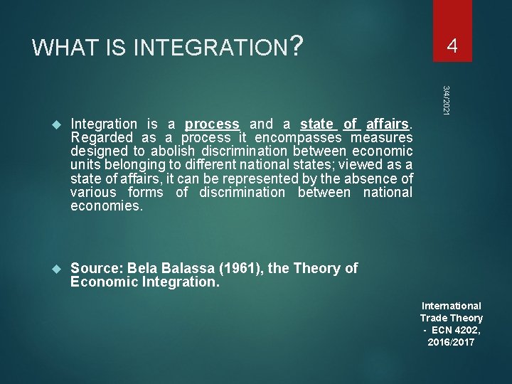 WHAT IS INTEGRATION? Integration is a process and a state of affairs. Regarded as WHAT IS INTEGRATION? Integration is a process and a state of affairs. Regarded as