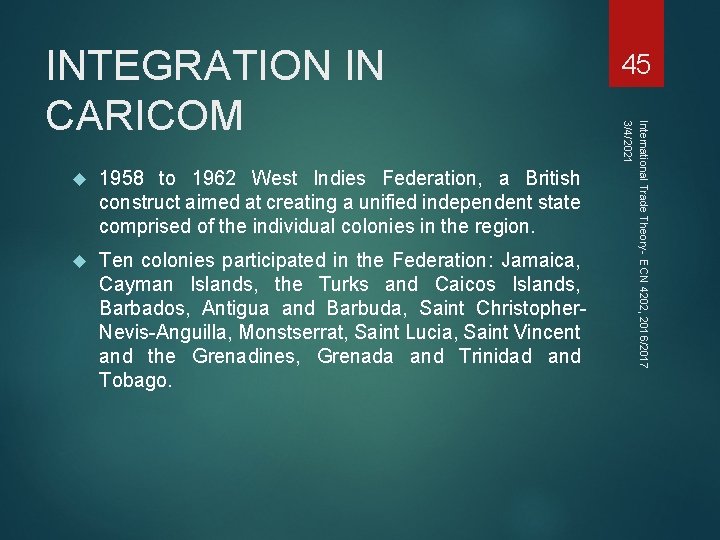 1958 to 1962 West Indies Federation, a British construct aimed at creating a 1958 to 1962 West Indies Federation, a British construct aimed at creating a