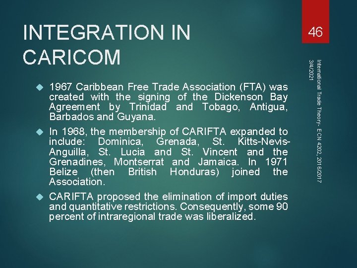 1967 Caribbean Free Trade Association (FTA) was created with the signing of the Dickenson 1967 Caribbean Free Trade Association (FTA) was created with the signing of the Dickenson