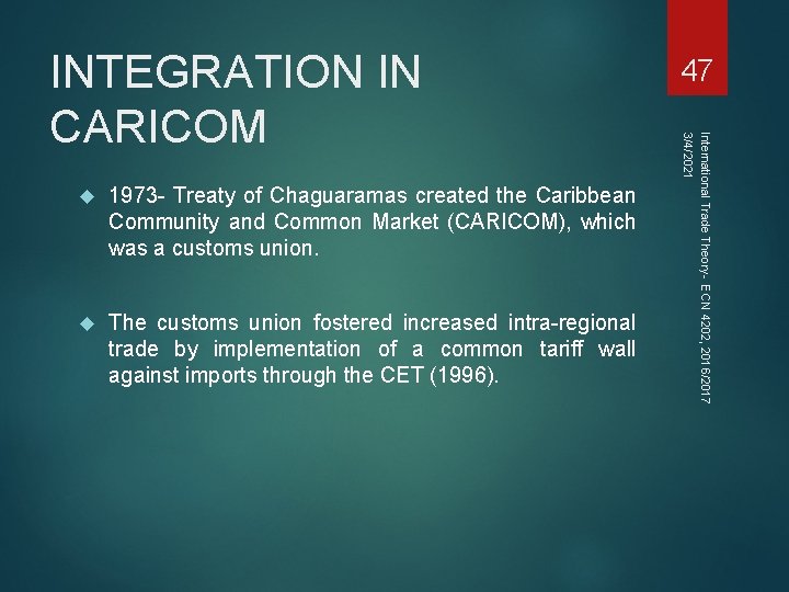 1973 - Treaty of Chaguaramas created the Caribbean Community and Common Market (CARICOM), 1973 - Treaty of Chaguaramas created the Caribbean Community and Common Market (CARICOM),