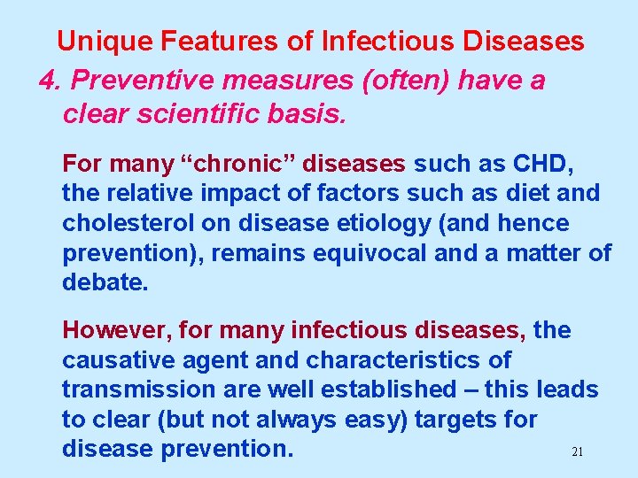 Unique Features of Infectious Diseases 4. Preventive measures (often) have a clear scientific basis.