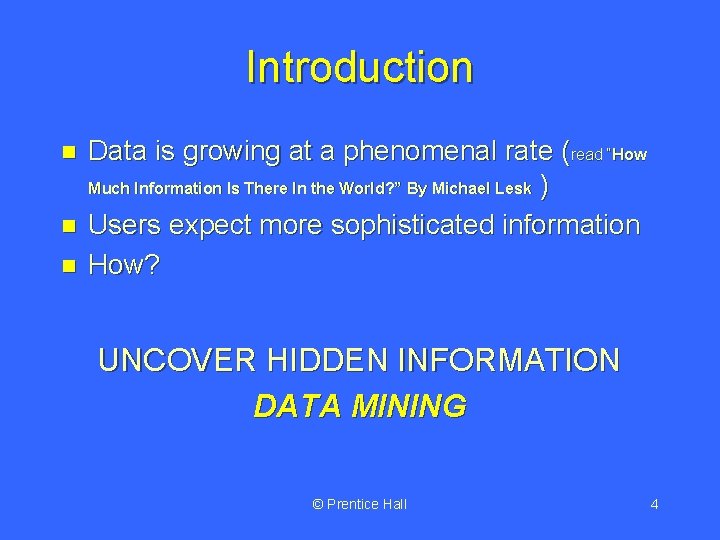 Introduction n Data is growing at a phenomenal rate (read “How Much Information Is Introduction n Data is growing at a phenomenal rate (read “How Much Information Is