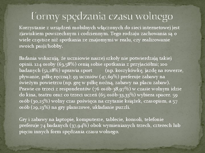 Formy spędzania czasu wolnego Korzystanie z urządzeń mobilnych włączonych do sieci internetowej jest zjawiskiem Formy spędzania czasu wolnego Korzystanie z urządzeń mobilnych włączonych do sieci internetowej jest zjawiskiem