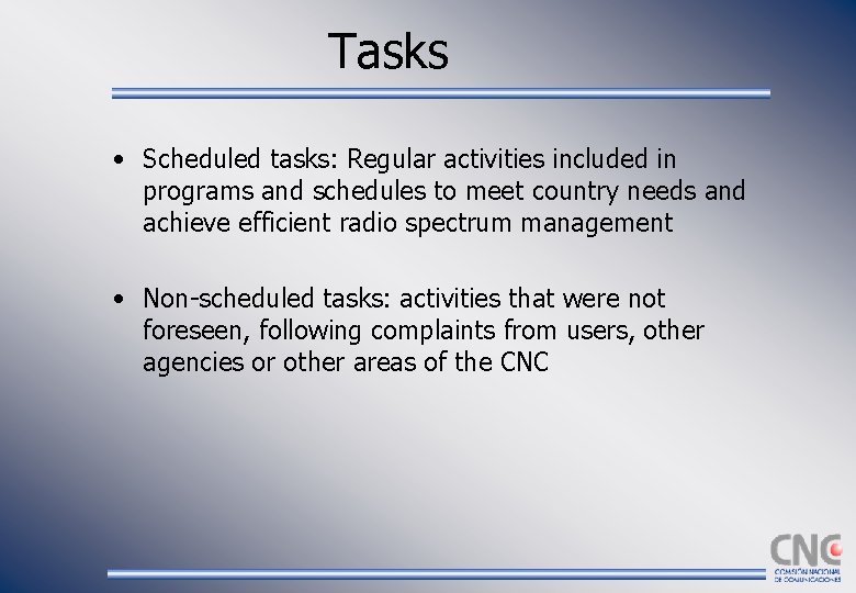 Tasks • Scheduled tasks: Regular activities included in programs and schedules to meet country