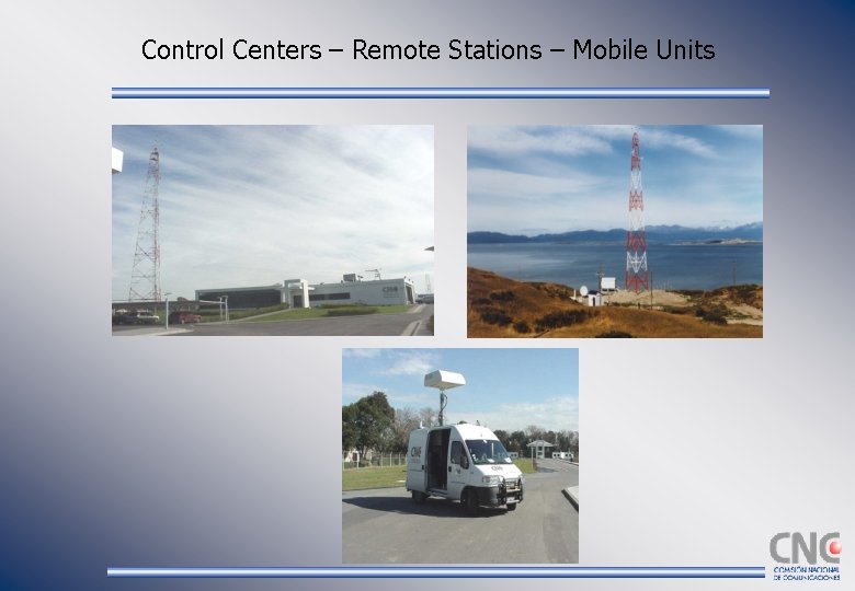 Control Centers – Remote Stations – Mobile Units 